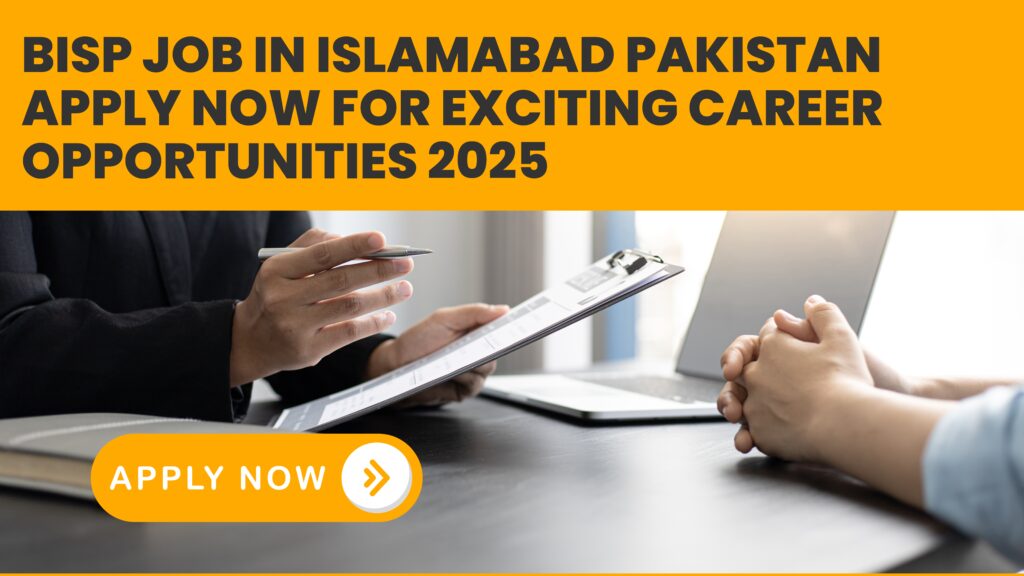 BISP Job in Islamabad Pakistan- Apply Now for Exciting Career Opportunities 2025