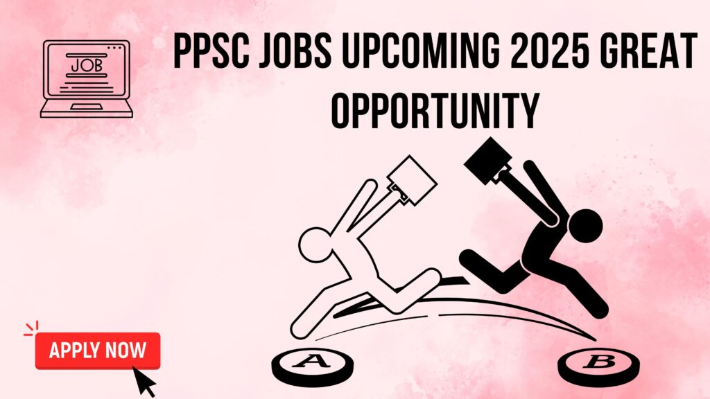 Ppsc jobs upcoming